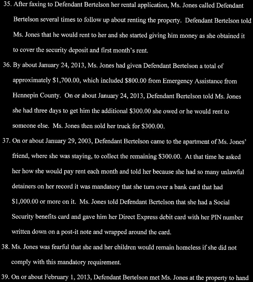 unit. The electricity service for the unit was in Ms. Jones' name effective January 12, 2013. 35. After faxing to Defendant Bertelson her rental application, Ms.