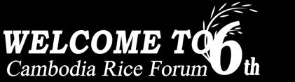 We d like to ask that you consider becoming one of the Sponsors for the 6th Cambodia Rice Forum 2017.