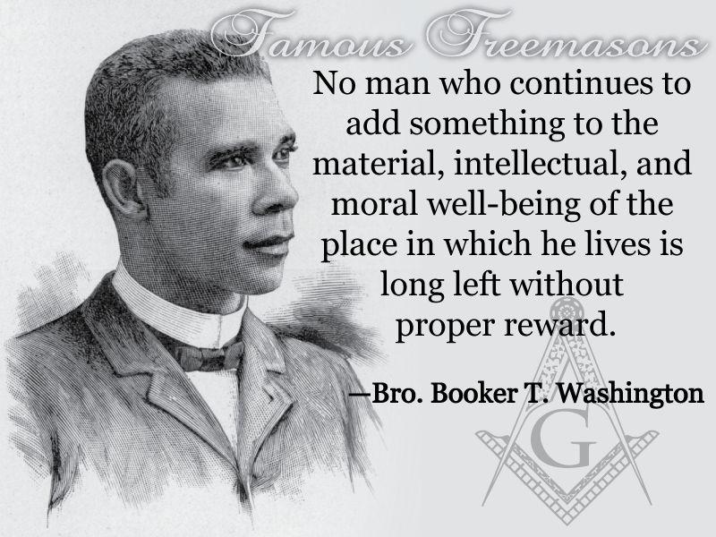 Booker T. Washington Born into slavery, self -made man.