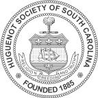 Non-Profit Organization U.S. Postage Paid Charleston, SC Permit No. 1140 The Huguenot Society of SC 138 Logan Street Charleston, SC 29401 NEW MEMBERS Baggett, Elizabeth Mazyck.