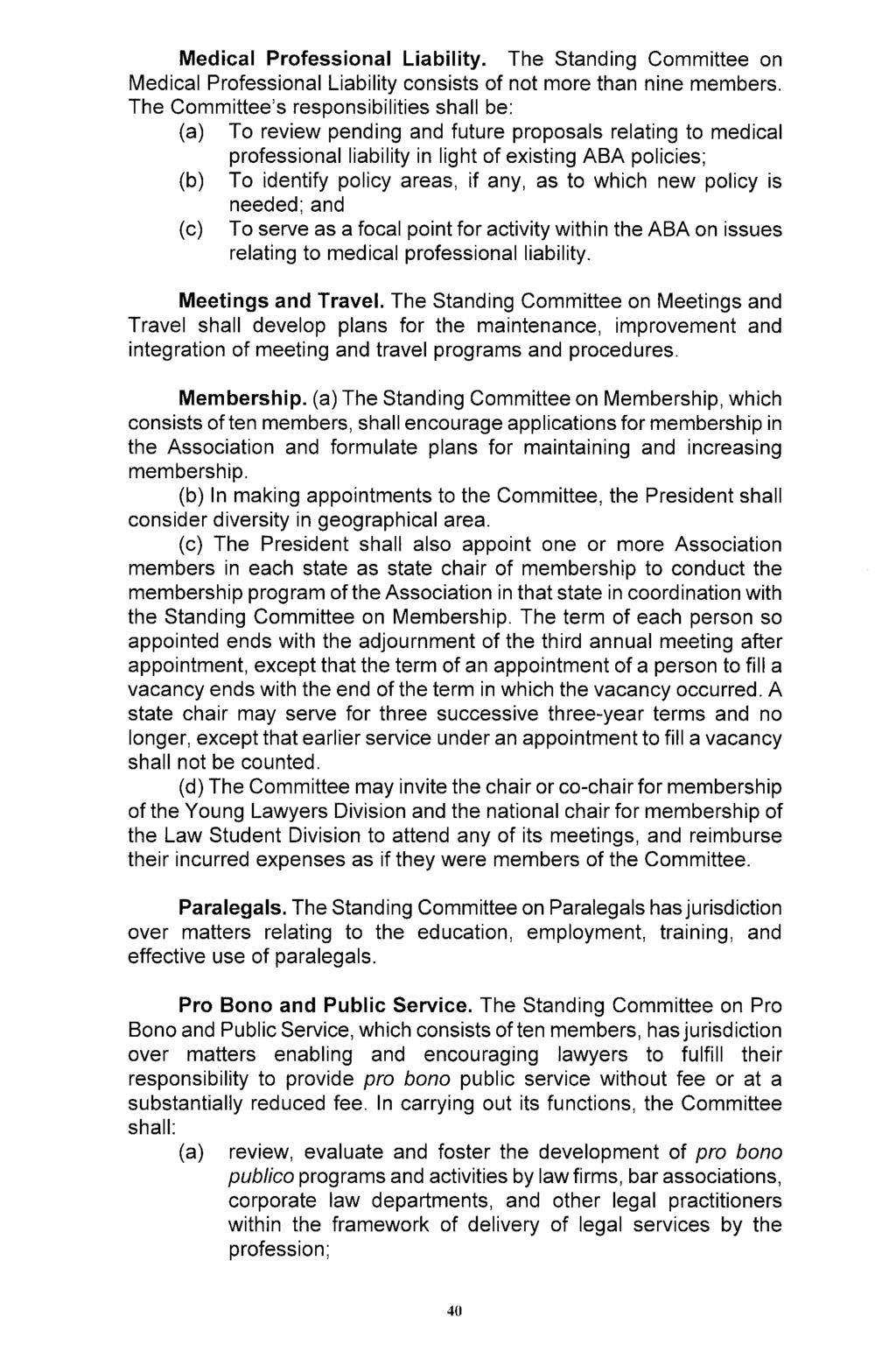 Medical Professional Liability. The Standing Committee on Medical Professional Liability consists of not more than nine members.