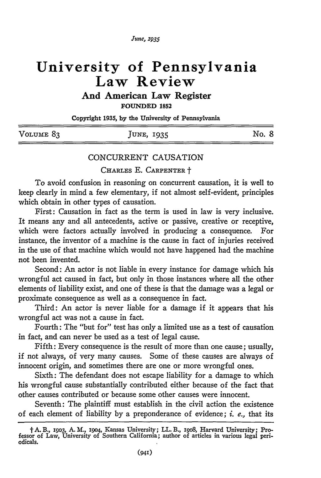 JUw, 1935 University of Pennsylvania Law Review And American Law Register FOUNDED 1852 Copyright 1935, by the University of Pennsylvania VOLUME 83 JUNE, 1935 No. 8 CONCURRENT CAUSATION CHARLES E.