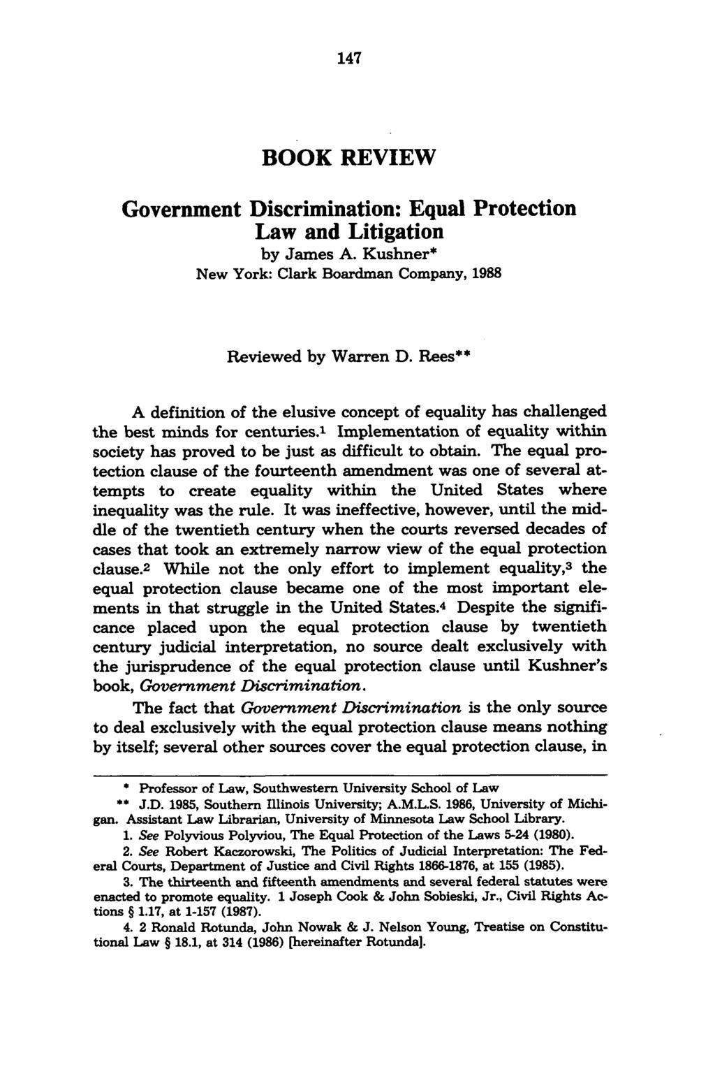 BOOK REVIEW Government Discrimination: Equal Protection Law and Litigation by James A. Kushner* New York: Clark Boardman Company, 1988 Reviewed by Warren D.