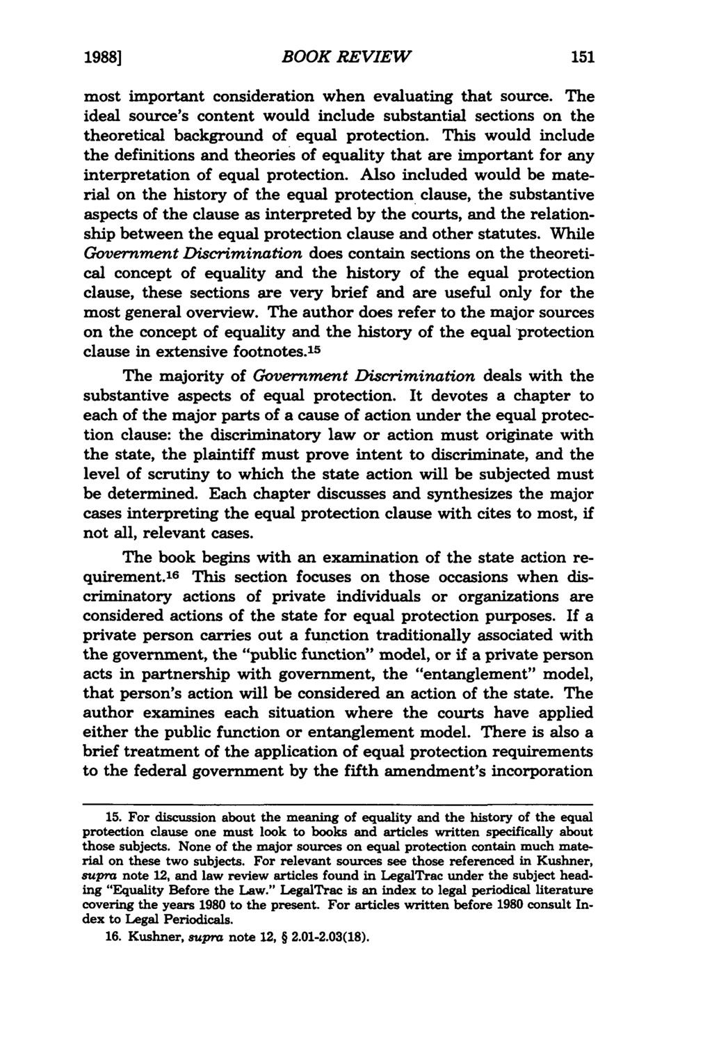 1988] BOOK REVIEW most important consideration when evaluating that source. The ideal source's content would include substantial sections on the theoretical background of equal protection.
