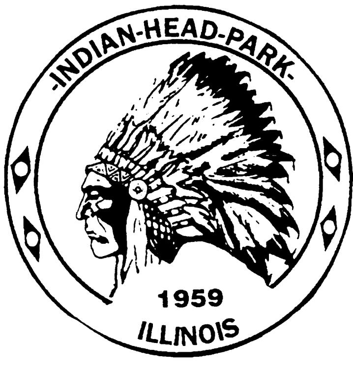 Village of Indian Head Park BOARD OF FIRE AND POLICE COMMISSIONERS 201 ACACIA DRIVE INDIAN HEAD PARK, ILLINOIS 60525 PHONE 708-246-3080 FAX 708-246-7094 www.indianheadpark-il.