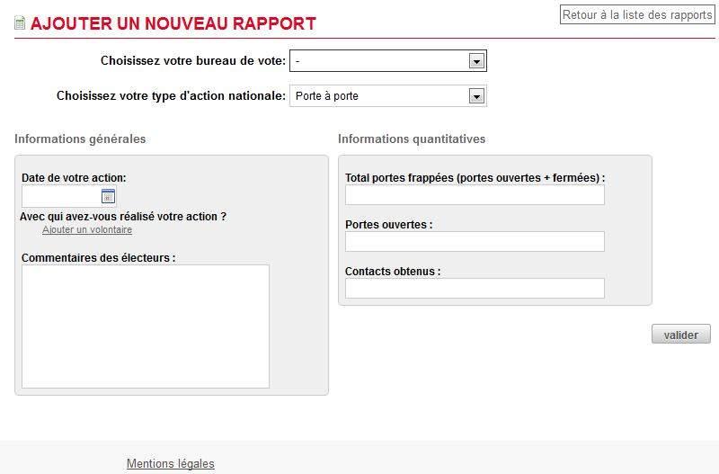 Demonstration of the «2012 Mobilization» tool 5 Write a door-to-door report Once your door-to-door mission is completed, make sure to create reports from the field volunteers completed forms