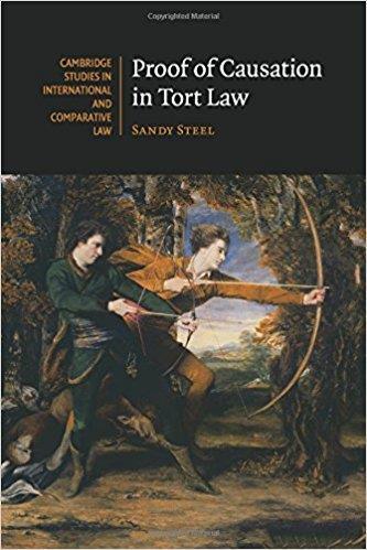 8 "Proof of causation in tort law / Sandy Steel","New York : Cambridge University Press, 2015" Causation is a foundational concept in tort law: in claims for compensation, a claimant must demonstrate