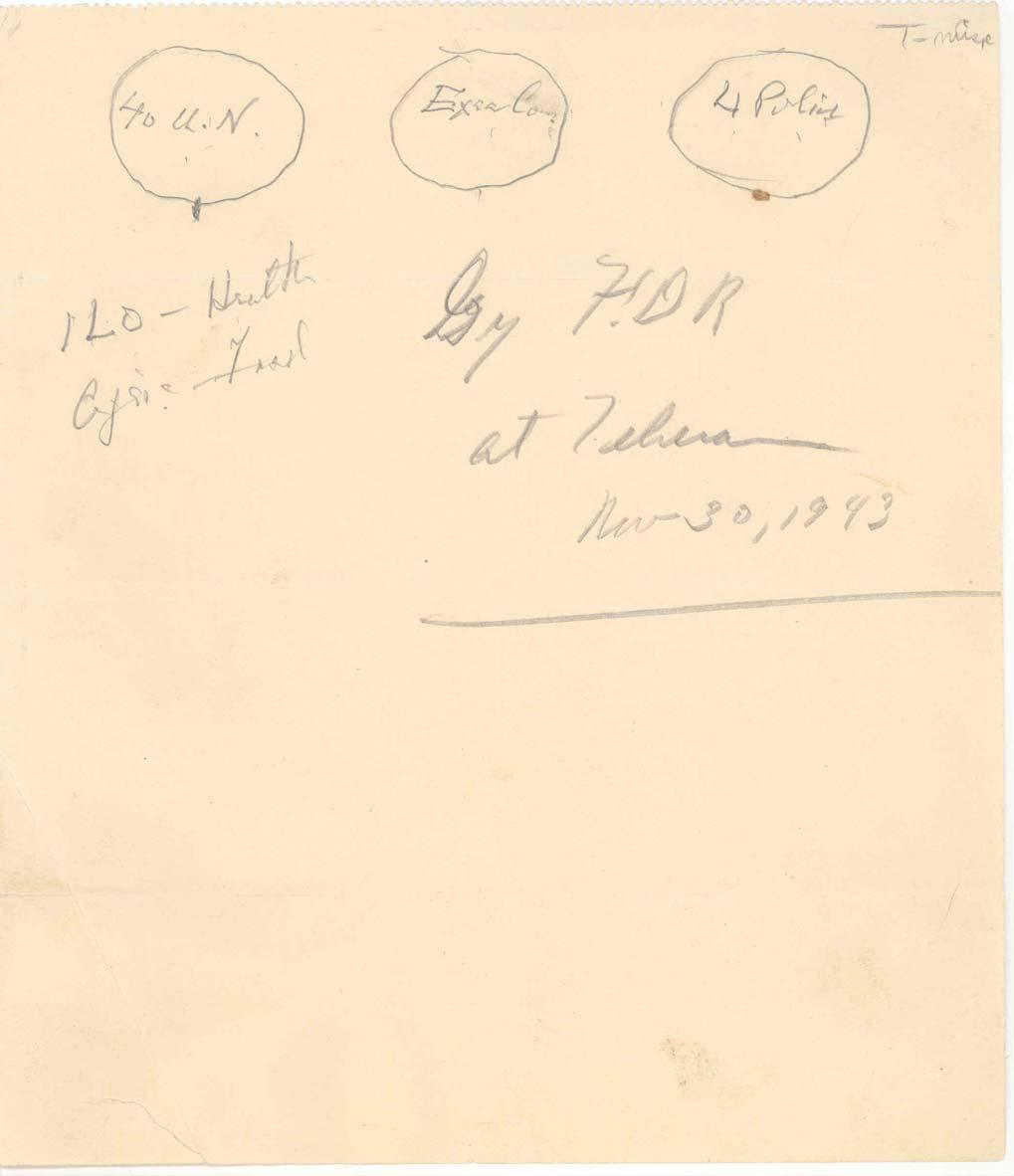 United Nations Organization sketch by FDR. By late 1943, FDR was formulating ideas for the postwar peace. Critical to his thinking was a new United Nations Organization.