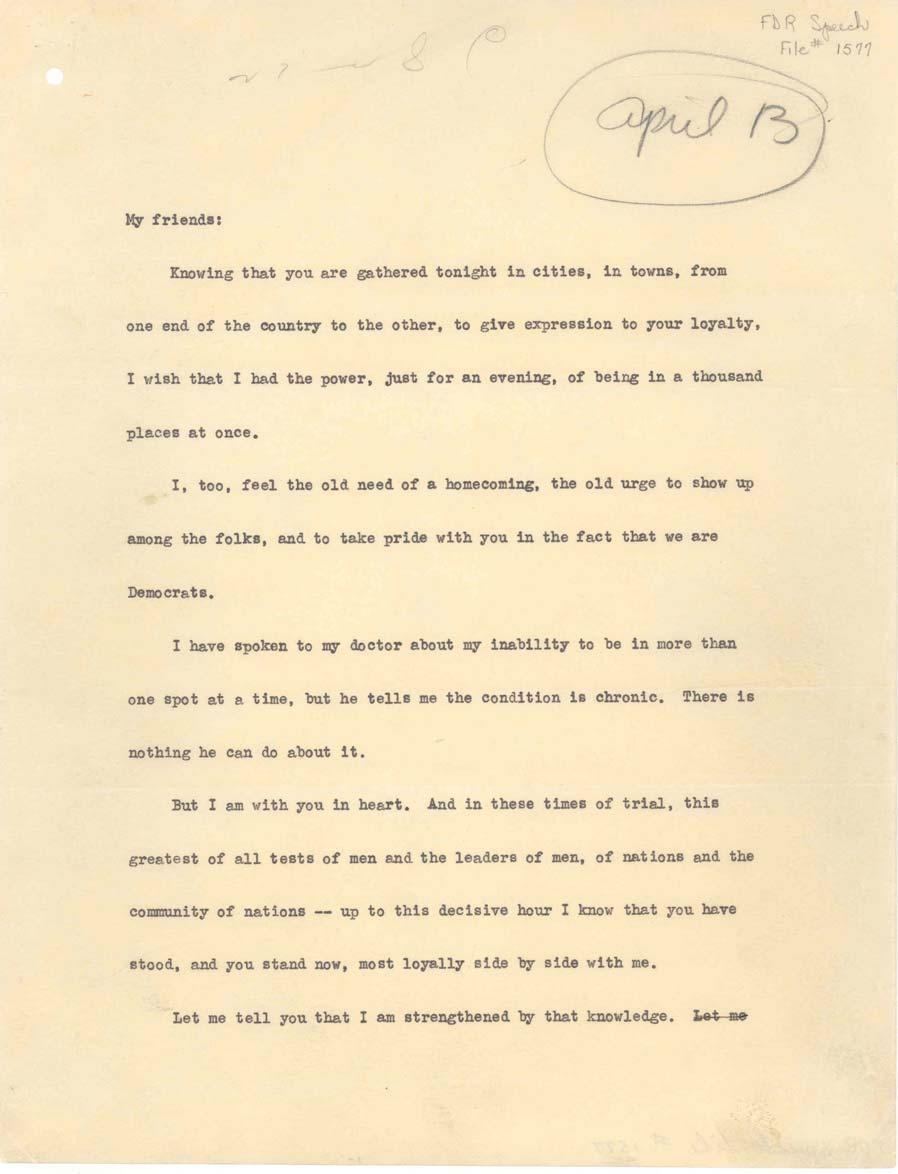 Undelivered Jefferson Day Address, April 13, 1945. President Roosevelt was scheduled to deliver by radio a speech to the annual Jefferson Day Dinner, a major event on the Democratic Party calendar.