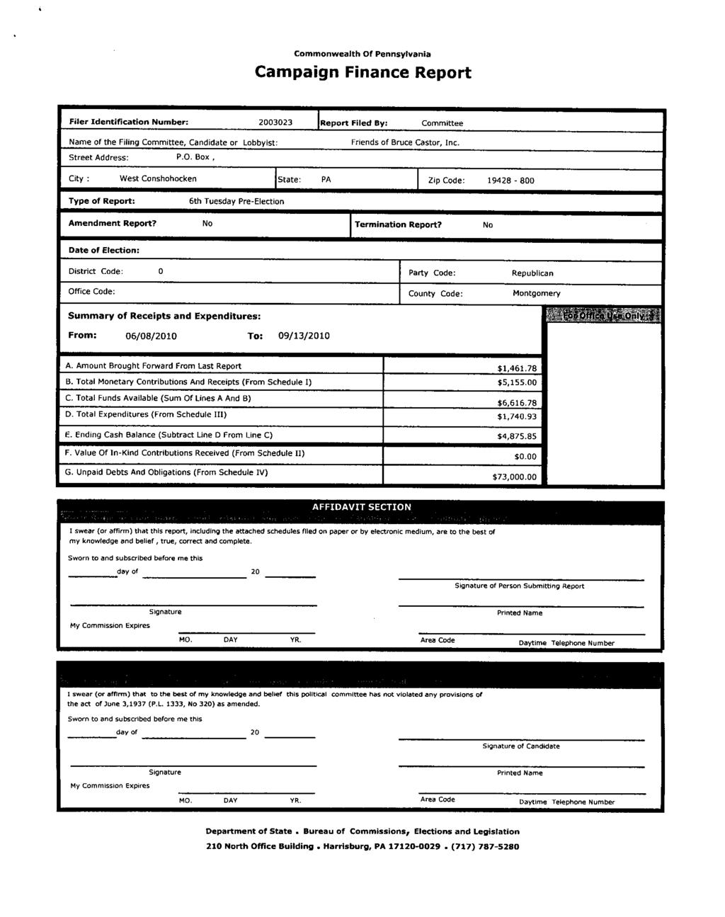 Filer Identification Number: 2003023 Report Filed By: Committee Name of the Filing Committee, Candidate or Lobbyist: Street Address: P.O. Box, Friends of Bruce Castor, Inc.