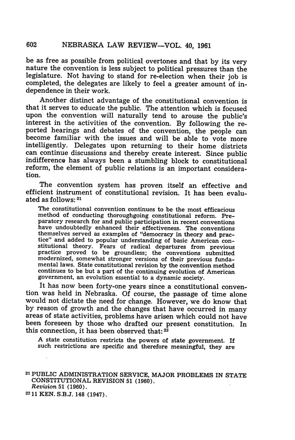 NEBRASKA LAW REVIEW-VOL. 40, 1961 be as free as possible from political overtones and that by its very nature the convention is less subject to political pressures than the legislature.