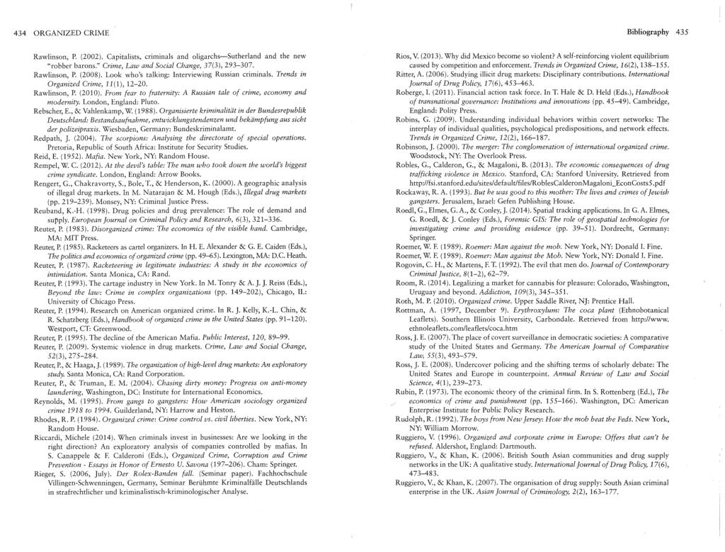 434 ORGANIZED CRIME Bibliography 435 Rawlinson, P. (2002). Capitalists, criminals and oligarchs-sutherland and the new "robber barons." Crime, Law and Social Change, 37(3), 293-307. Rawlinson, P. (2008).