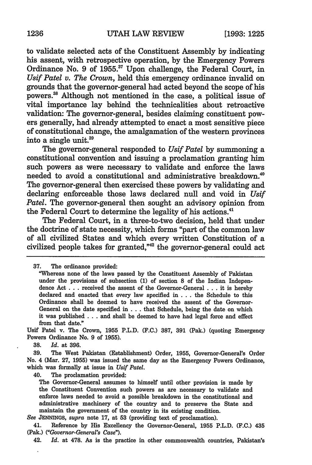 1236 UTAH LAW REVIEW [1993: 1225 to validate selected acts of the Constituent Assembly by indicating his assent, with retrospective operation, by the Emergency Powers Ordinance No. 9 of 1955.