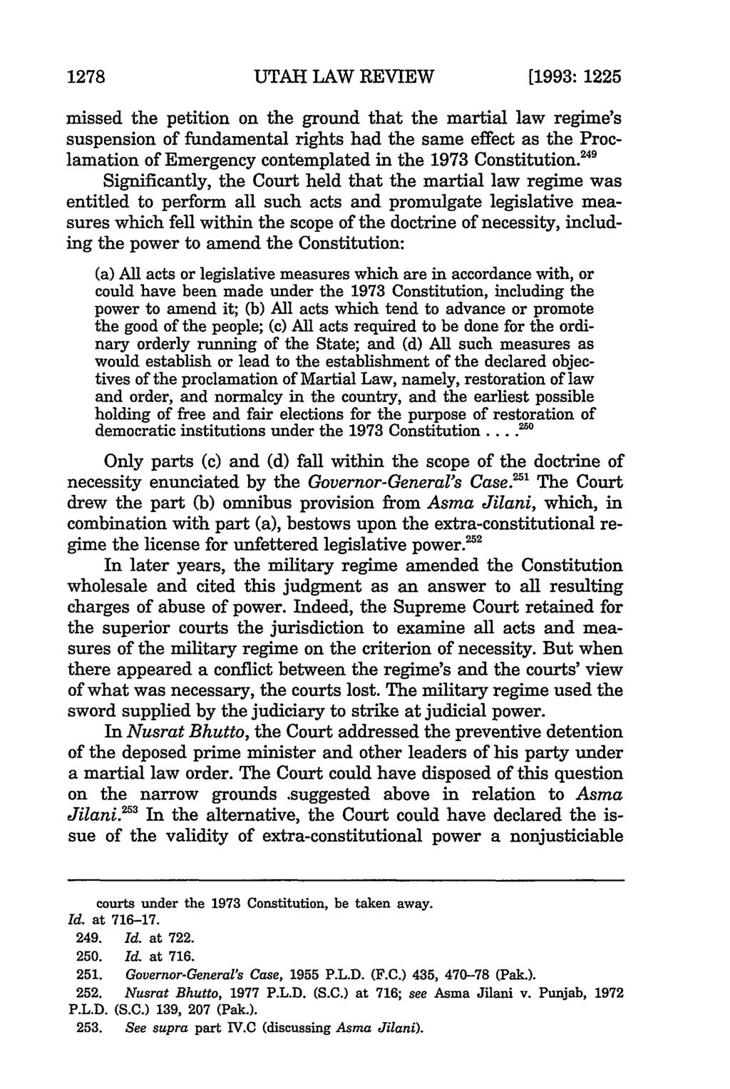 1278 UTAH LAW REVIEW (1993: 1225 missed the petition on the ground that the martial law regime's suspension of fundamental rights had the same effect as the Proclamation of Emergency contemplated in