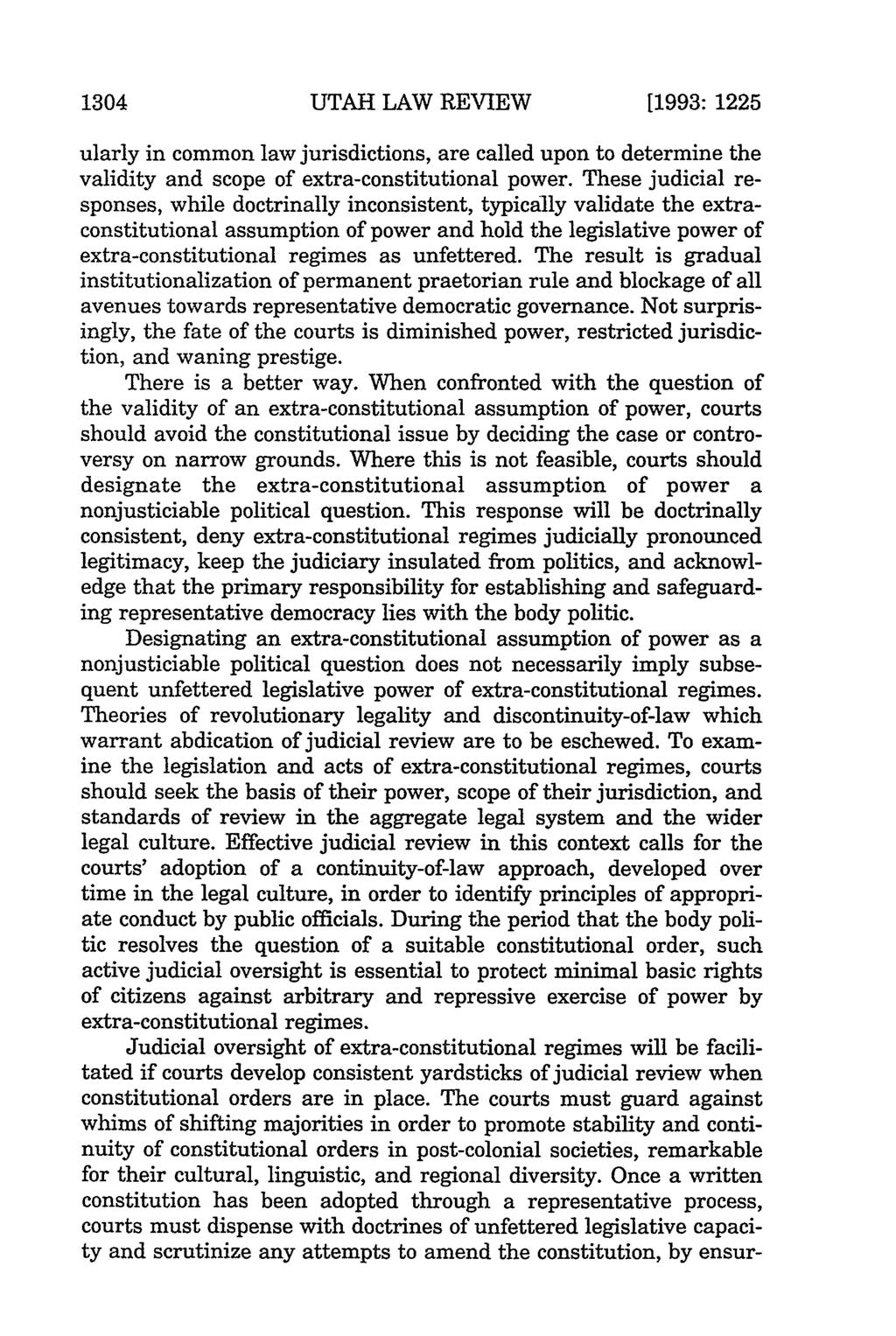 1304 UTAH LAW REVIEW [1993: 1225 ularly in common law jurisdictions, are called upon to determine the validity and scope of extra-constitutional power.