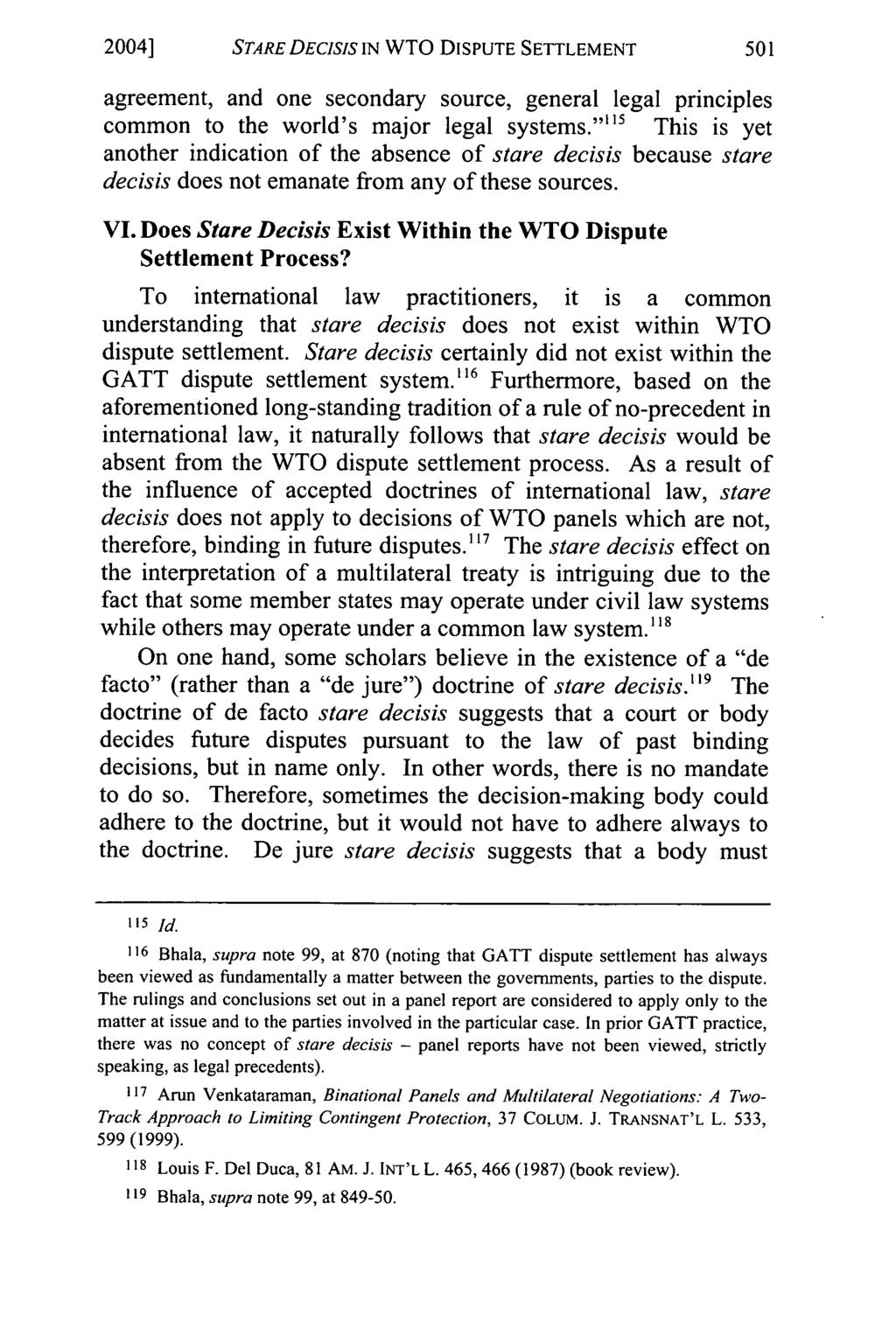 2004] STARE DECISIS IN WTO DISPUTE SETTLEMENT agreement, and one secondary source, general legal principles common to the world's major legal systems.