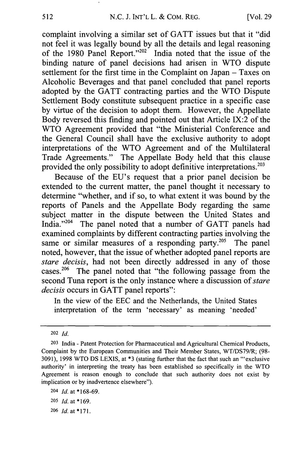 N.C. J. INT'L L. & COM. REG. [Vol. 29 complaint involving a similar set of GATT issues but that it "did not feel it was legally bound by all the details and legal reasoning of the 1980 Panel Report.