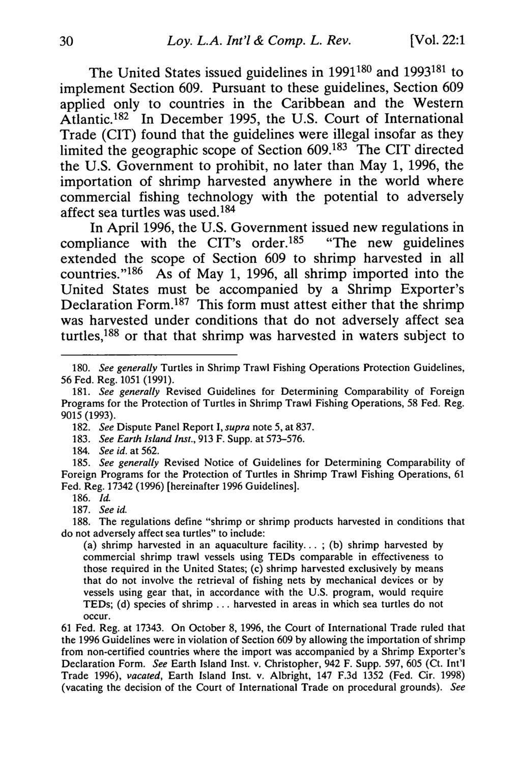Loy. L.A. Int'l & Comp. L. Rev. [Vol. 22:1 The United States issued guidelines in 1991180 and 1993181 to implement Section 609.