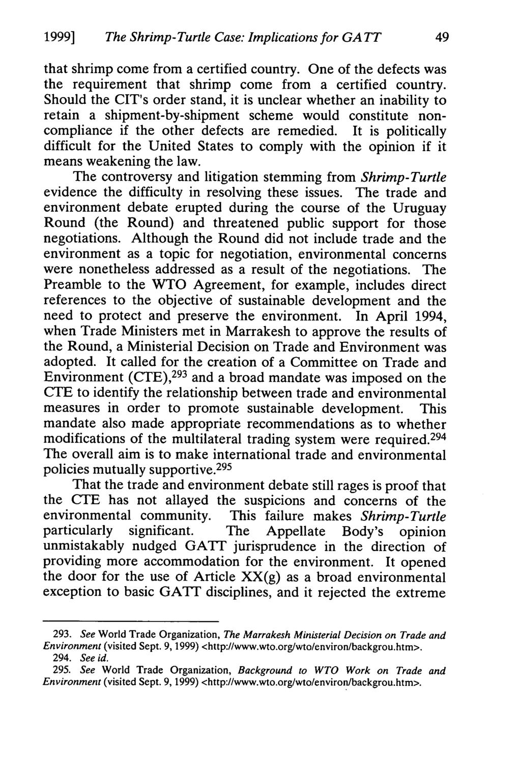 1999] The Shrimp-Turtle Case: Implications for GATT 49 that shrimp come from a certified country. One of the defects was the requirement that shrimp come from a certified country.