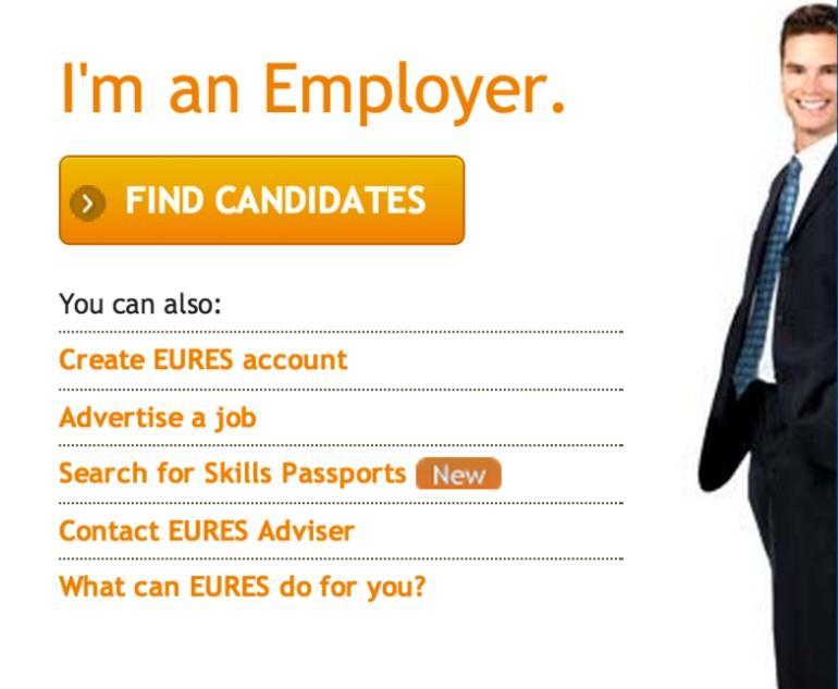 Main features for employers Find candidates Search through the database of CVs published by jobseekes on the EURES Portal Advertise a job This cannot be done on the EURES Portal directly.
