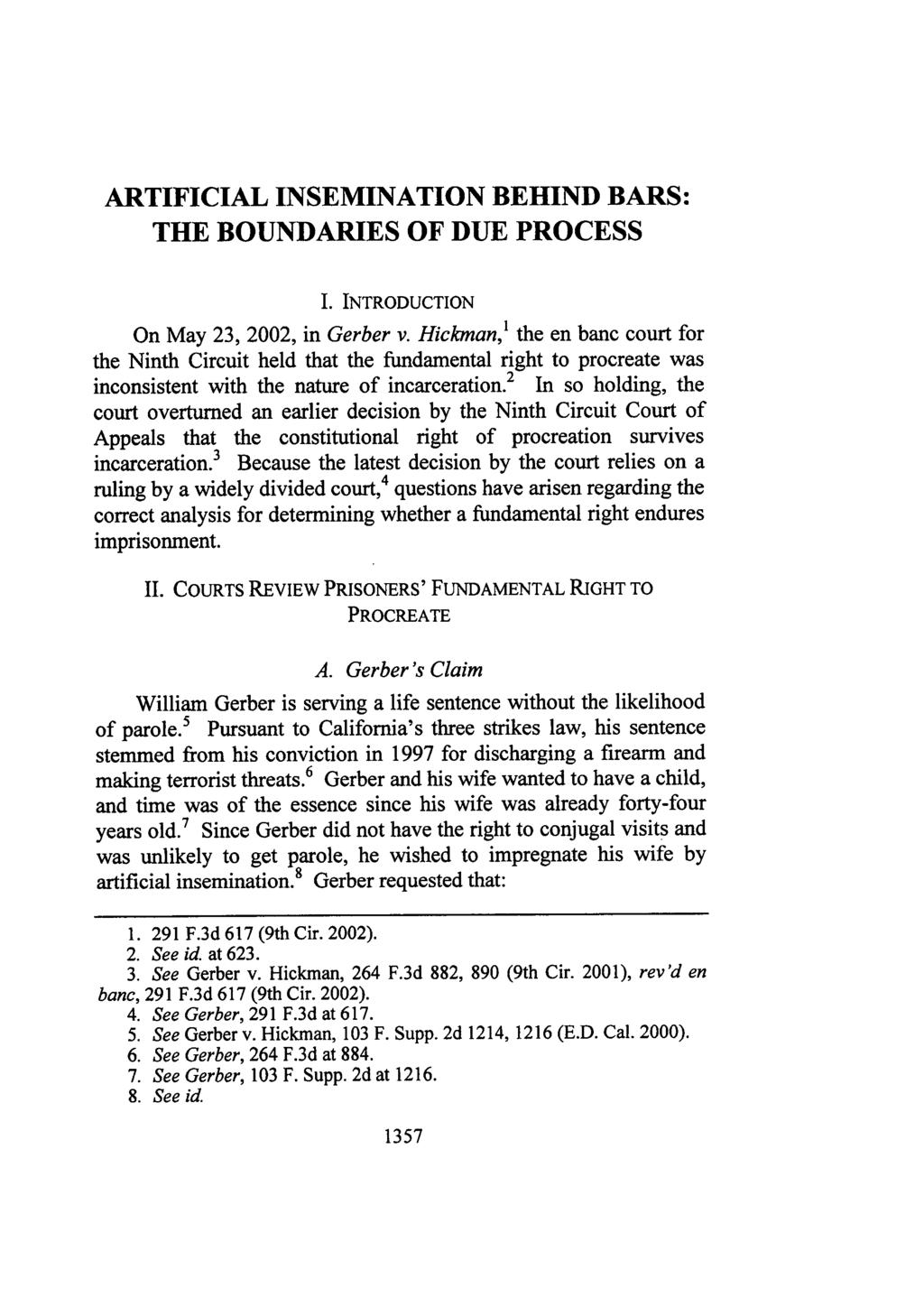 ARTIFICIAL INSEMINATION BEHIND BARS: THE BOUNDARIES OF DUE PROCESS I. INTRODUCTION On May 23, 2002, in Gerber v.