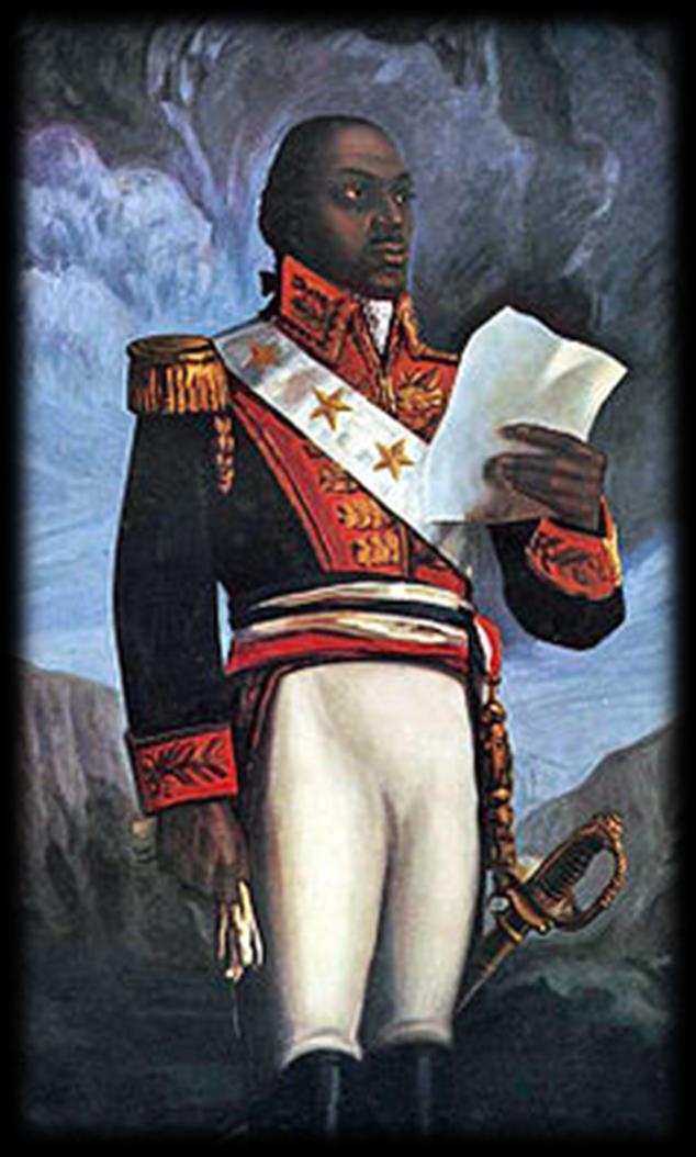 Haitian Rebellion (1791) Toussaint L Ouverture led exslaves in a bloody