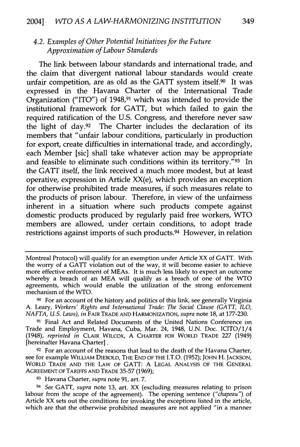 2004] WTO AS A LAW-HARMONIZING INSTITUTION 349 4.2. Examples of Other Potential Initiatives for the Future Approximation of Labour Standards The link between labour standards and international trade,