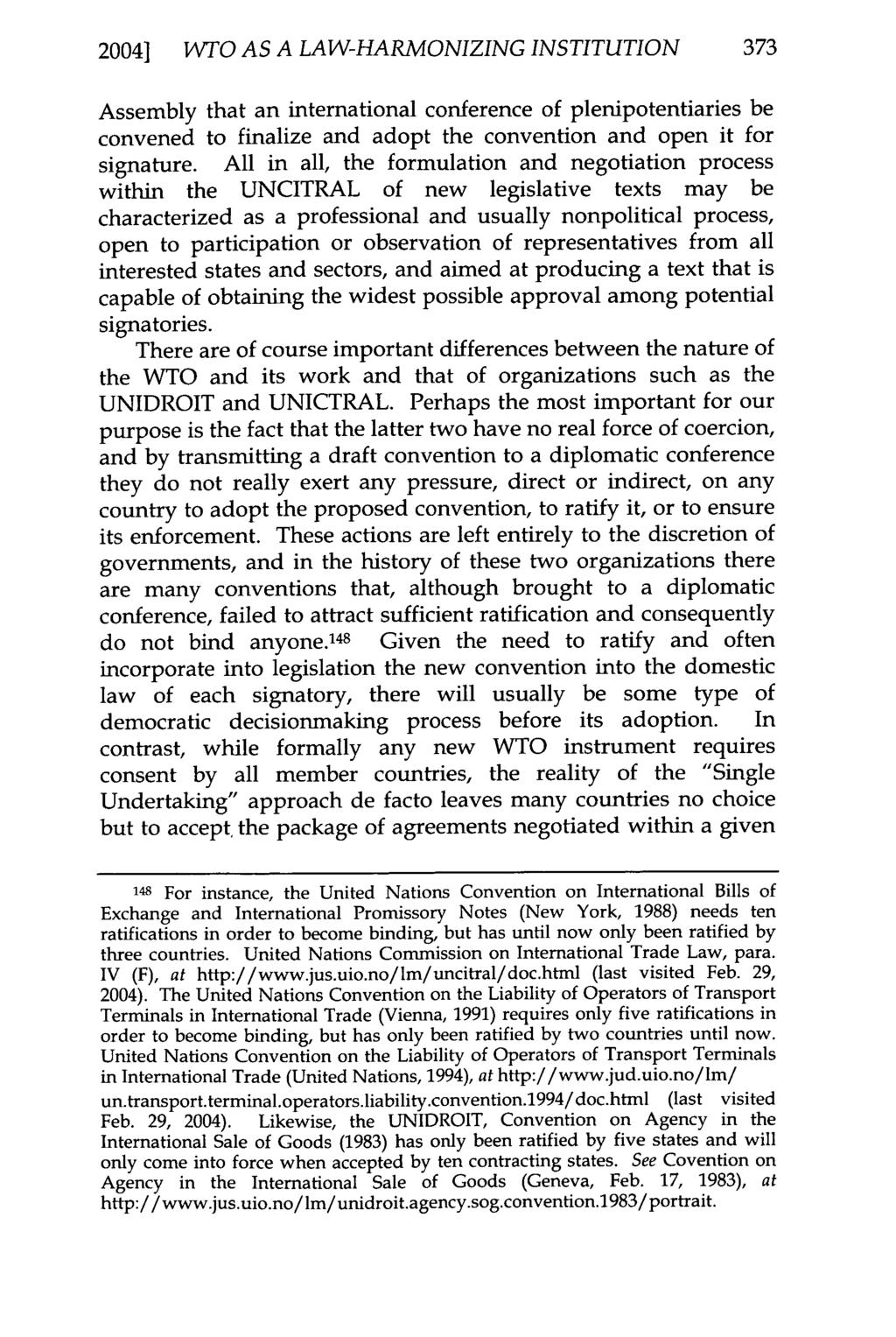 2004] WTO AS A LAW-HARMONIZING INSTITUTION 373 Assembly that an international conference of plenipotentiaries be convened to finalize and adopt the convention and open it for signature.