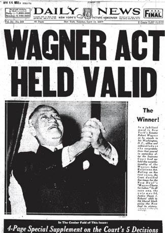 Wagner Act: A New Deal for Labor The Wagner Act reasserted the right of labor to engage in selforganization and to bargain collectively through