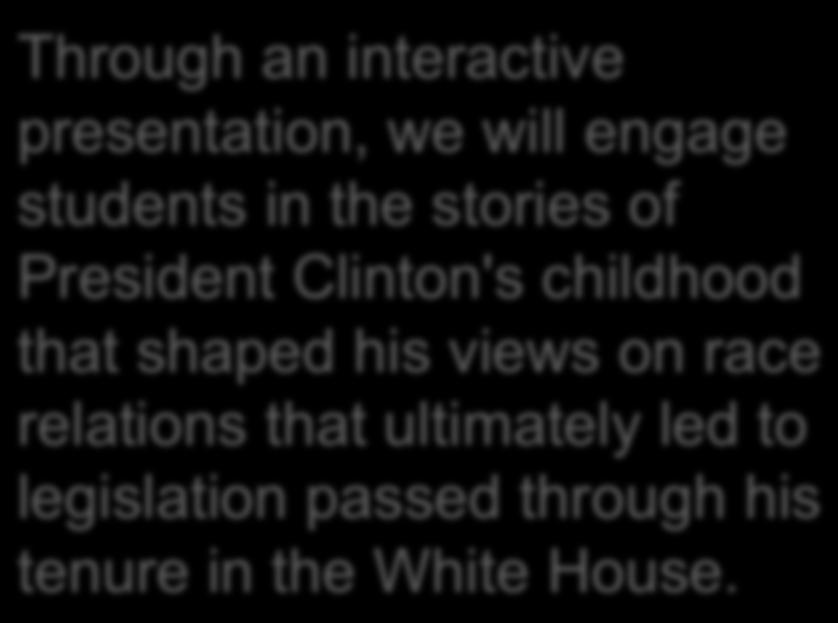 in the stories of President Clinton's childhood that shaped his views on