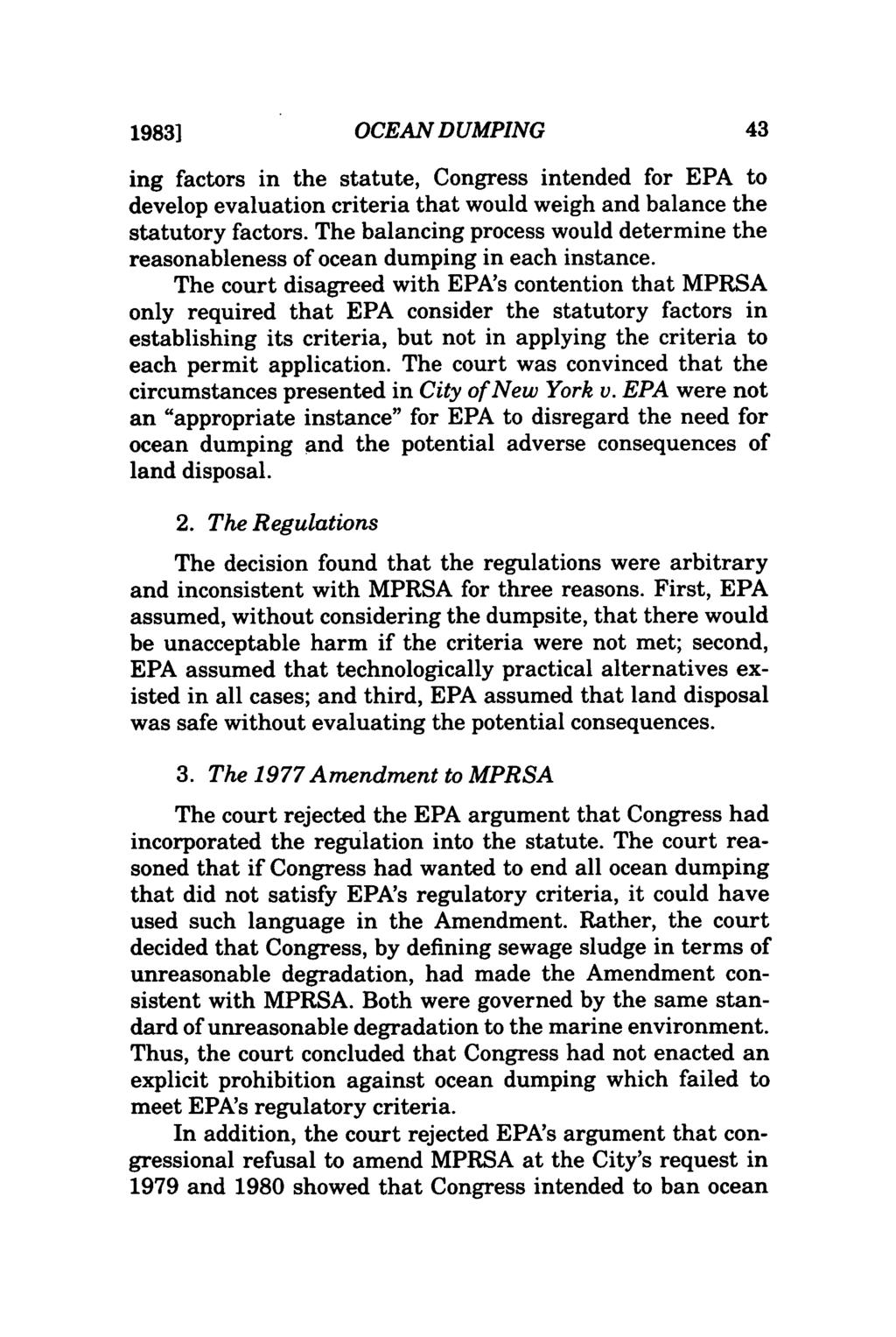 1983] OCEAN DUMPING ing factors in the statute, Congress intended for EPA to develop evaluation criteria that would weigh and balance the statutory factors.
