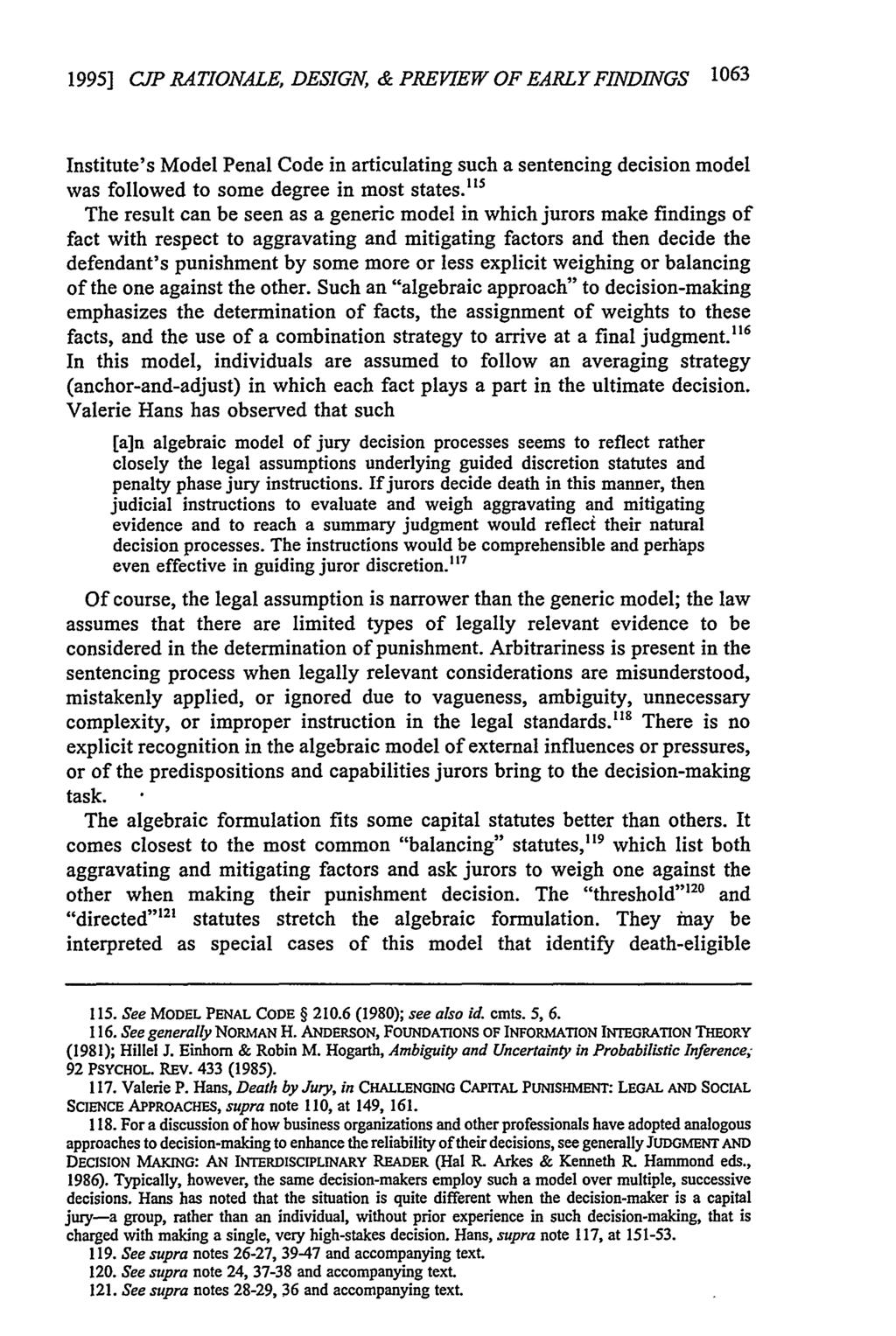 1995] CJP RATIONALE, DESIGN, & PREVIEW OFEARLYFINDINGS 1063 Institute's Model Penal Code in articulating such a sentencing decision model was followed to some degree in most states.