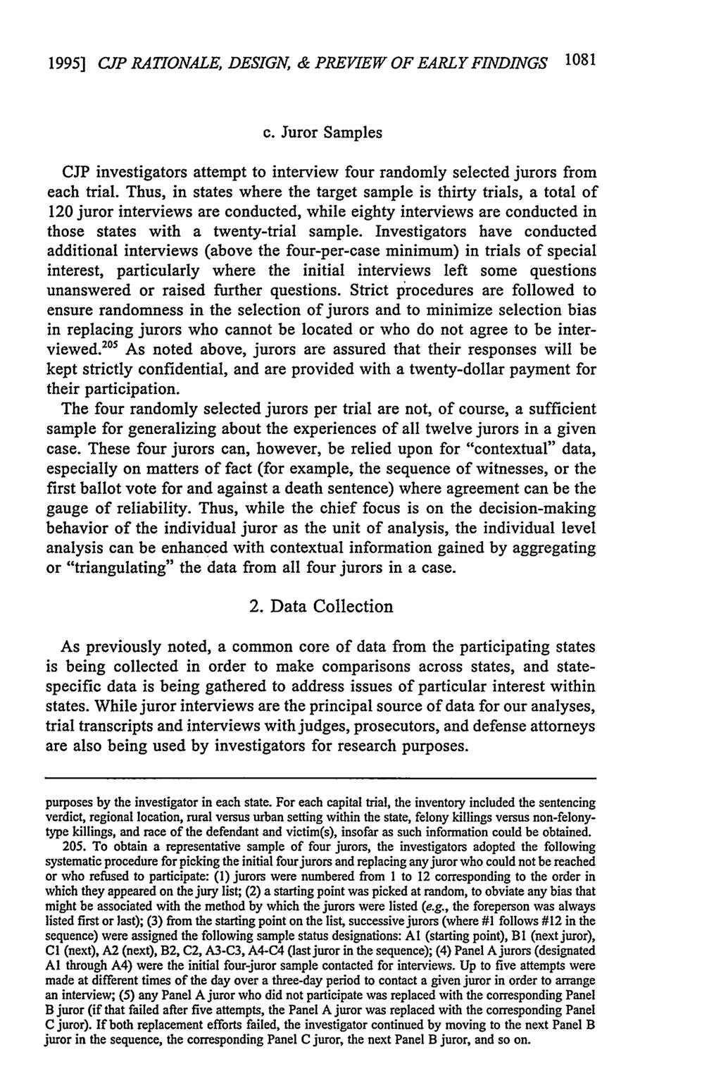 1995] CP RATIONALE, DESIGN, & PREVIEW OF EARLY FINDINGS 1081 c. Juror Samples CJP investigators attempt to interview four randomly selected jurors from each trial.