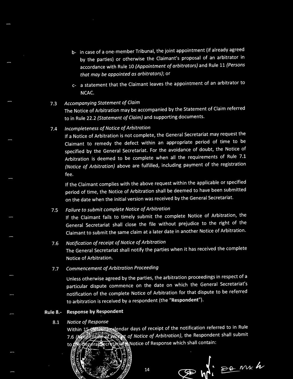 specified by the General Secretariat. For the avoidance of doubt, the Notice of Arbitration is deemed to be complete when all the requirements of Rule 7.