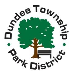 AGENDA DUNDEE TOWNSHIP PARK DISTRICT Board of Commissioners Meeting 7:00 p.m. Location: Rakow Center Adult Activities Center I. Call to Order II. III. IV.