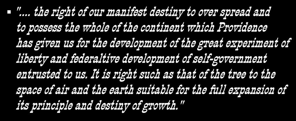 Manifest Destiny First coined by newspaper editor, John O Sullivan in 1845. ".