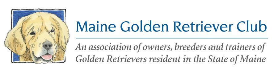 BYLAWS MAINE GOLDEN RETRIEVER CLUB (Adopted by the membership on August 27, 2011) (Amended by the membership on October 16, 2011) (Amended by the membership on October 20, 2012) (Amended by the