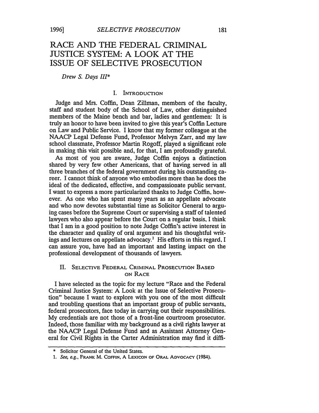 1996] SELECTIVE PROSECUTION 181 RACE AND THE FEDERAL CRIMINAL mstice SYSTEM: A LOOK AT THE ISSUE OF SELECTIVE PROSECUTION Drew S. Days III* 1. INTRODUcriON Judge and Mrs.