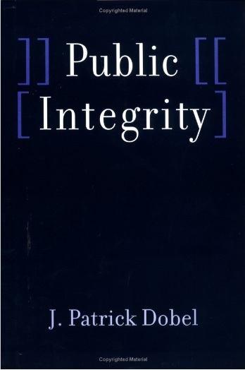 Reviewed by SANGMI JEON Chapter 1 : Integrity in Office J. Patrick Dobel examines the moral obligations of individuals who take on public responsibilities (p. 213).