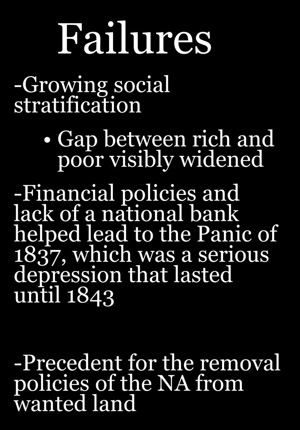 Failures -Growing social stratification Gap between rich and poor