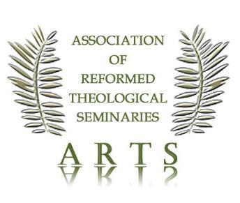 BYLAWS OF THE ASSOCIATION OF REFORMED THEOLOGICAL SEMINARIES (ARTS) P. O. Box 1461, Taylors, SC 29687 www.