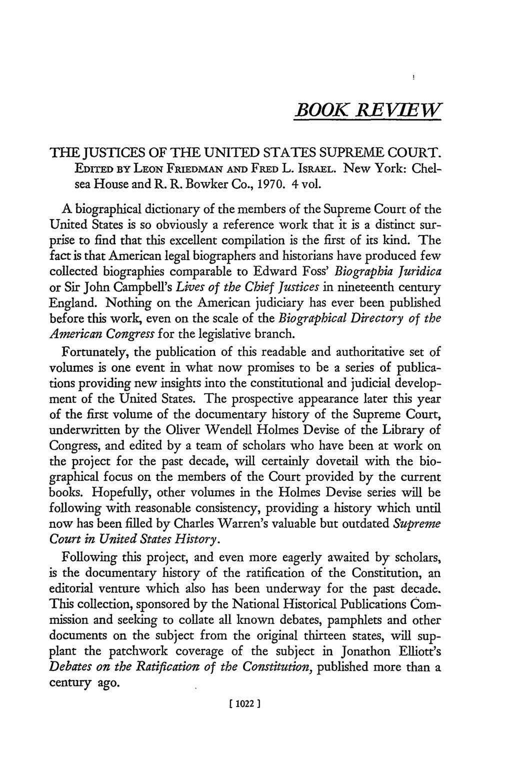 BOOK REVIEW THE JUSTICES OF THE UNITED STATES SUPREME COURT. EDITED BY LEON FRIEDMAN AND FRED L. ISRAEL. New York: Chelsea House and R. R. Bowker Co., 1970. 4 vol.