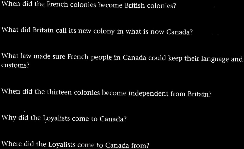 (C) Answer the Questions 1. Why did France and England go to war in Canada? 2. Who won the war? 3. When did the French colonies become British colonies? ""[:." 4.
