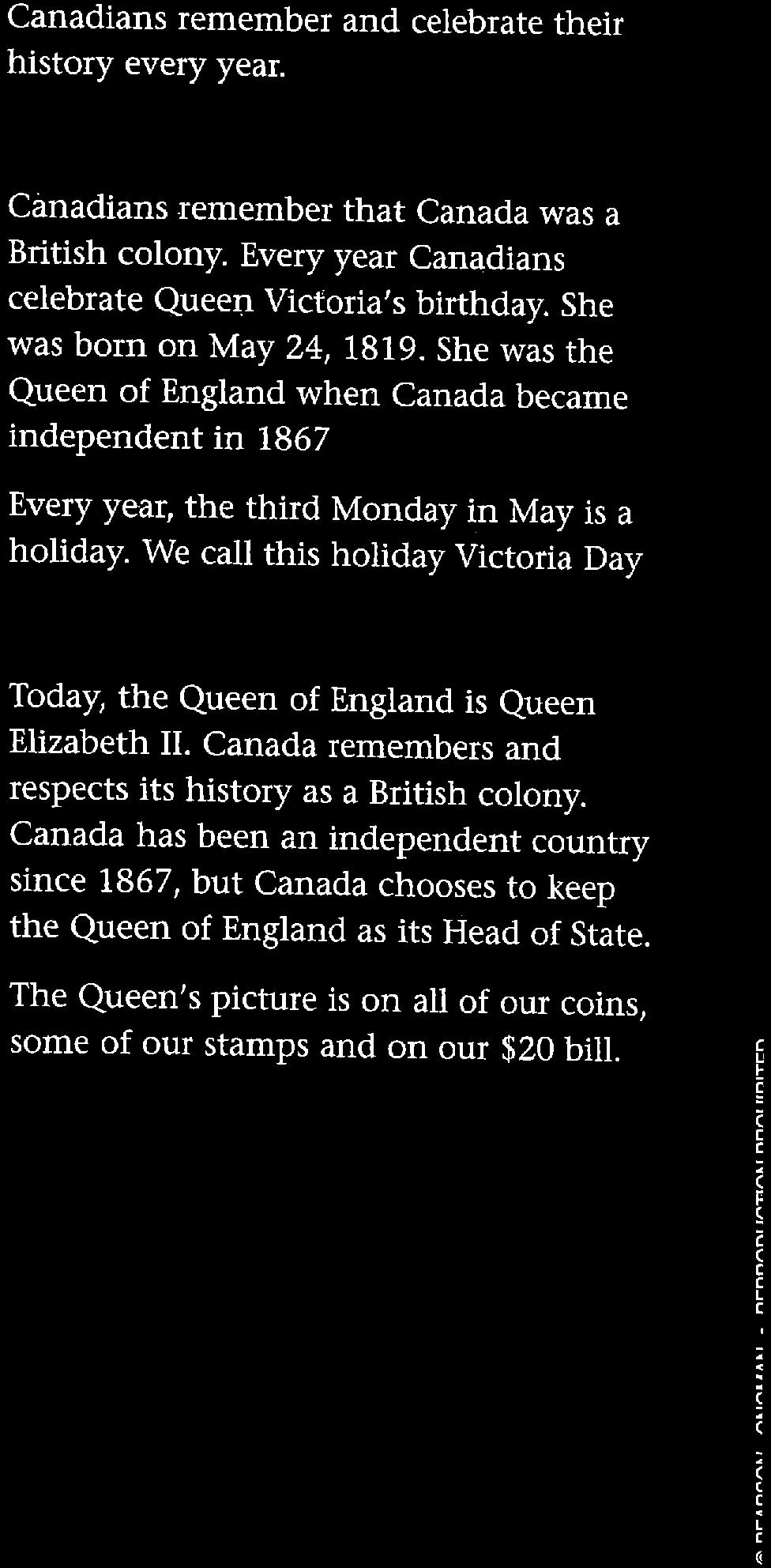 VICTORIA DAY Queen Elizabeth II Canadians remember and celebrate their history every year.