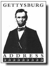GETTYSBURG ADDRESS In November 1863, a ceremony was held to dedicate a cemetery in Gettysburg Abe Lincoln spoke