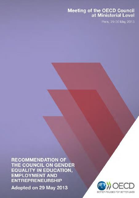 Promote work/life balance, address discrimination, women in leadership positions, eliminate gender pay gaps Source: http://www.oecd.org/gender/.