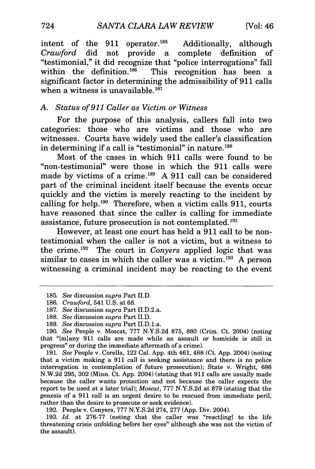 724 SANTA CLARA LAW REVIEW [Vol: 46 intent of the 911 operator.