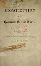 CONSTITUTION OF THE CONFEDERATE STATES OF AMERICA When the framers of the Confederate Constitution set out to draft the document they were set on forming a document that was fundamentally different