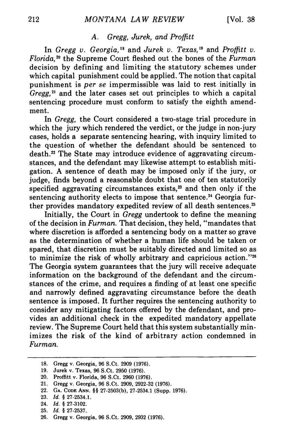 MONTANA Montana Law Review, LAW Vol. 38 REVIEW [1977], Iss. 1, Art. 7 [Vol. 38 A. Gregg, Jurek, and Proffitt In Gregg v. Georgia,' 8 and Jurek v. Texas,' 9 and Proffitt v.