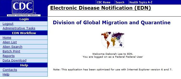 Electronic Disease Notification (EDN) Centralized electronic reporting system (2008) Notify state health departments of arrival Accessible to CDC users, state and local health departments, and